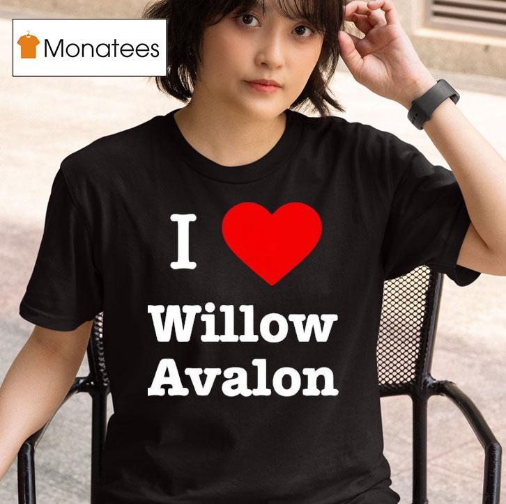 I Love Willow Avalon T Shirt