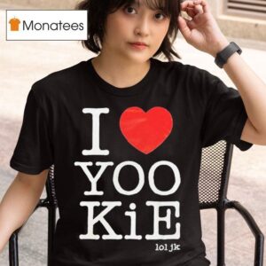 I Love Yookie Lol Jk T Shirt
