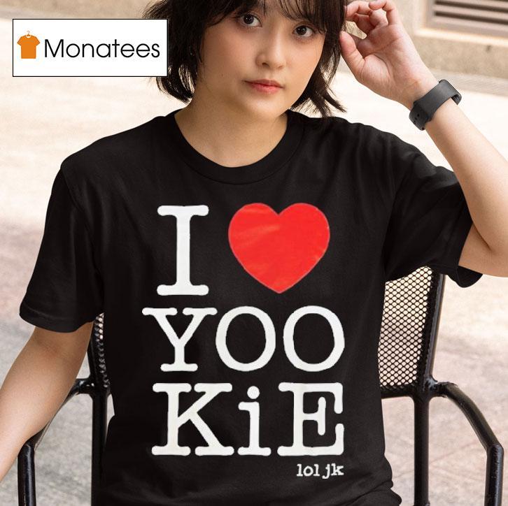I Love Yookie Lol Jk T Shirt