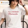 I M A Mommy Mamacita Love Island Usa T Shirt