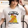 I M Addicted To Orange Cat Hope I Don T Odie T Shirt