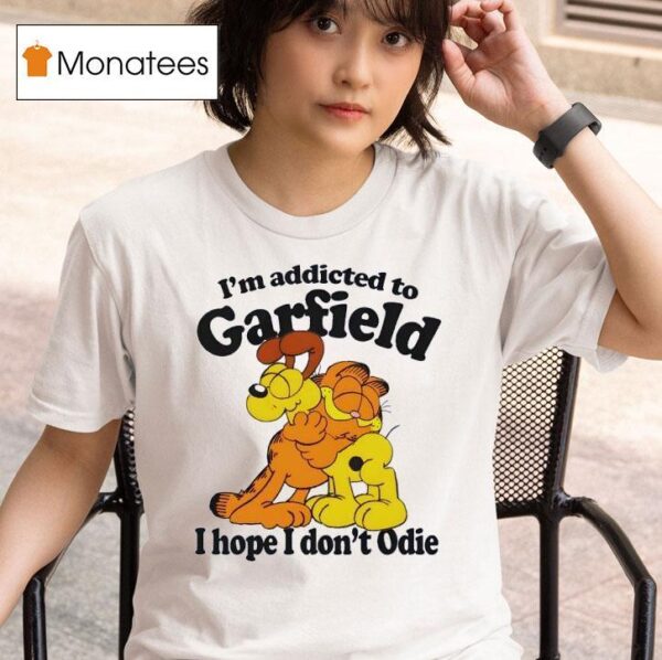 I M Addicted To Orange Cat Hope I Don T Odie T Shirt