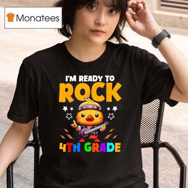 I M Ready To Rock Th Grade Duck S Gifts Back To School T Shirt