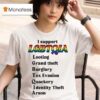 I Support Lgbtqia Looting Grand Theft Burglary Tax Evasion Quackery I Dentiny Theft Arson T Shirt