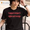 I Support Stripper S Rights And Wrongs T Shirt