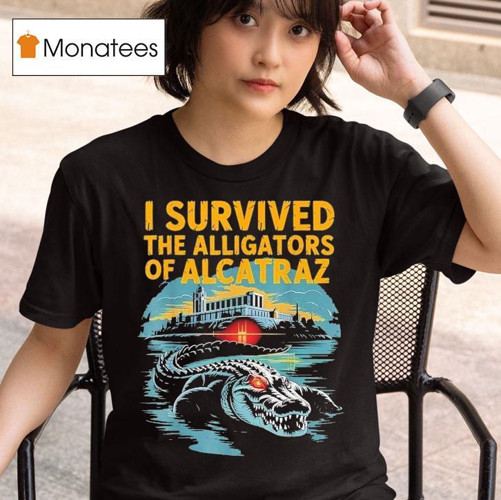 I Survived The Alligators Of Alcatraz T Shirt