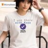 I Was There With Kare T Shirt