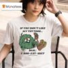 If You Don T Like My Tattoos Dial Eat Shit Bowley Tattoo T Shirt
