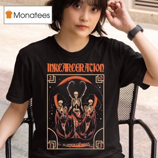 Inkcarceration Festival Night Terror In Mansfield Ohio On July Th Th Americas Rock And Metal Tattoo Skeletons T Shirt