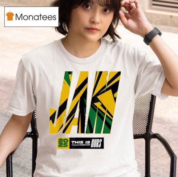 Jamaica Concacaf This Is Gold Cup Ours T Shirt