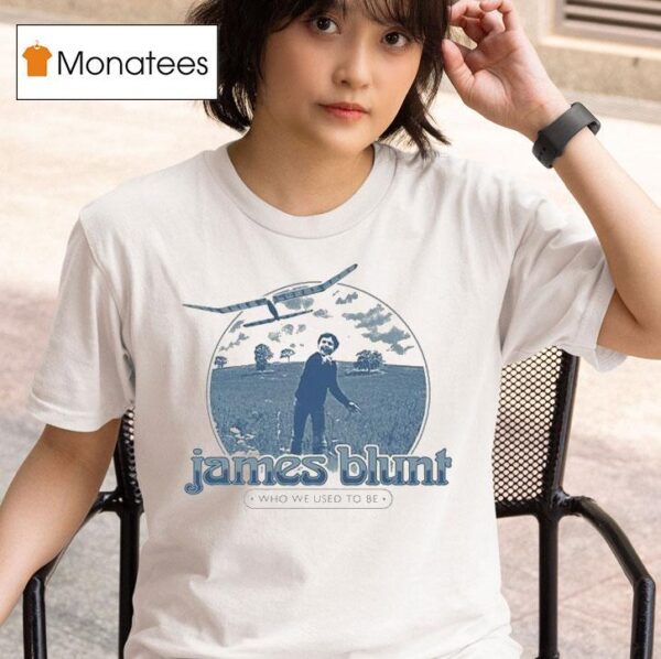 James Blunt Who We Used To Be Tour T Shirt