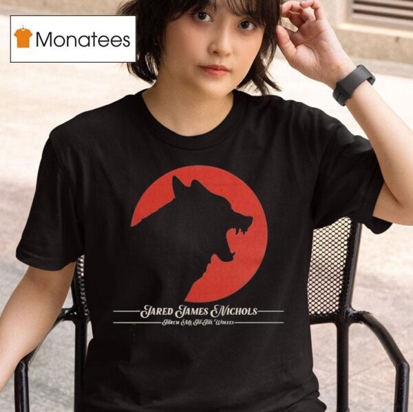 Jared James Nichols Threw Me To The Wolves T Shirt