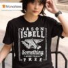 Jason Isbell Something More Than Free Anvil T Shirt