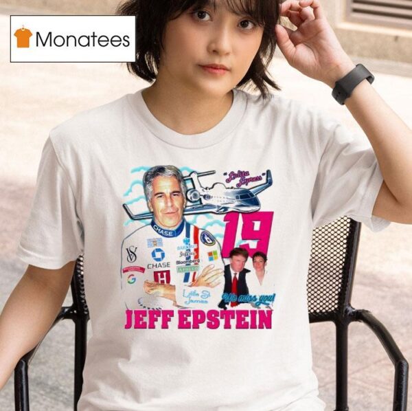 Jeffrey Epstein We Miss You T Shirt