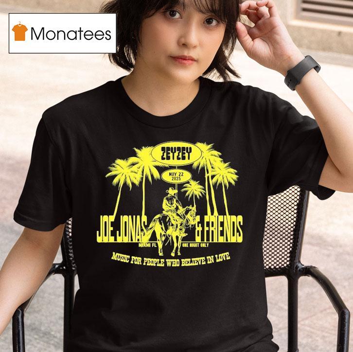 Joe Jonas And Friends Zeyzey May Music For People Who Believe In Love Miami Cowboy T Shirt