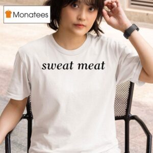 Joe Wearing Sweat Mea T Shirt