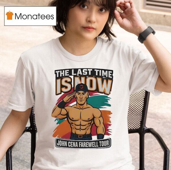 John Cena Farewell Tour Wwe Wrestling The Last Time Is Now T Shirt