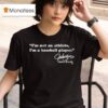 John Kruk I M Not An Athlete I M A Baseball Player T Shirt