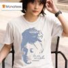 Julian Sewell You Are Not A Fallen Woman Portrai T Shirt