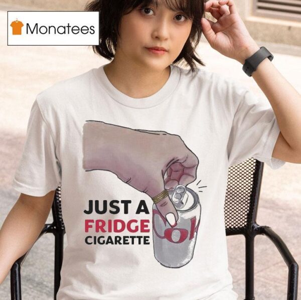 Just A Fridge Cigarette Coke T Shirt