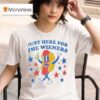 Just Here For The Wieners Hot Dog T Shirt