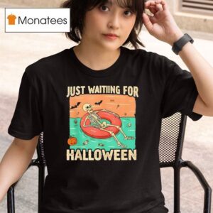 Just Waiting For Halloween Skeleton Pool Float Summerween T Shirt