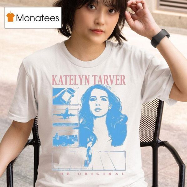 Katelyn Tarver The Original T Shirt