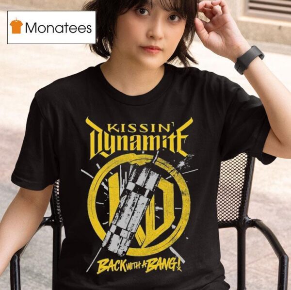 Kissin Dynamite Back With A Bang Album Boom T Shirt
