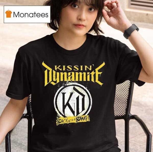 Kissin Dynamite Back With A Bang Tour T Shirt