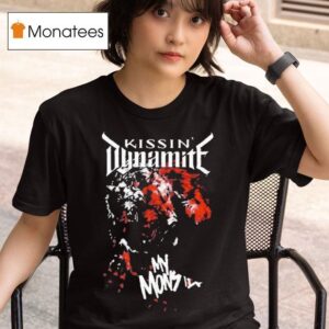 Kissin Dynamite My Monster T Shirt