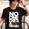 Kissin Dynamite No One Dies Virgin T Shirt