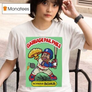 Kyle Schwarber Schwar Bomb Garbage Pail Phils Philadelphia Phillies T Shirt