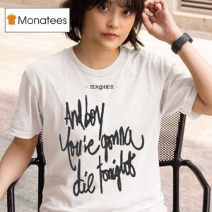 Lady Gaga And Boy You Re Gonna Die Tonigh T Shirt