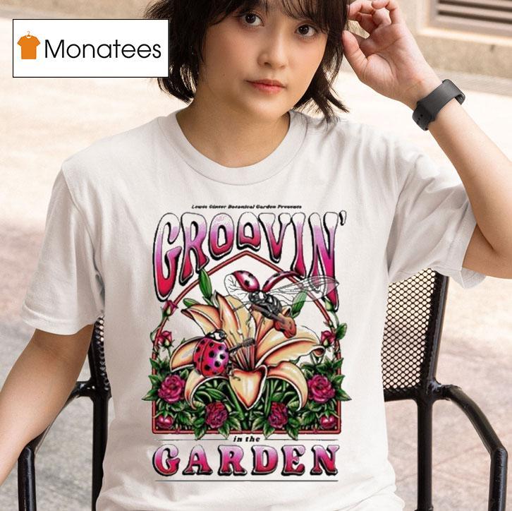 Lewis Ginter Botanical Garden Groovin In The Garden T Shirt