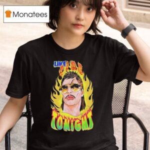 Like Fire Tonight Graphic T Shirt
