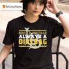Long Beach State Once A Dirtbags Once And Always A Dirtbags T Shirt