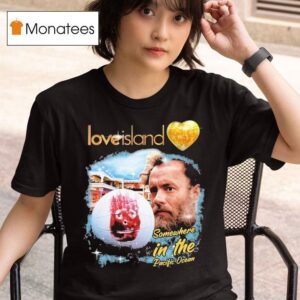 Love Island Somewhere In The Pacific Ocean T Shirt