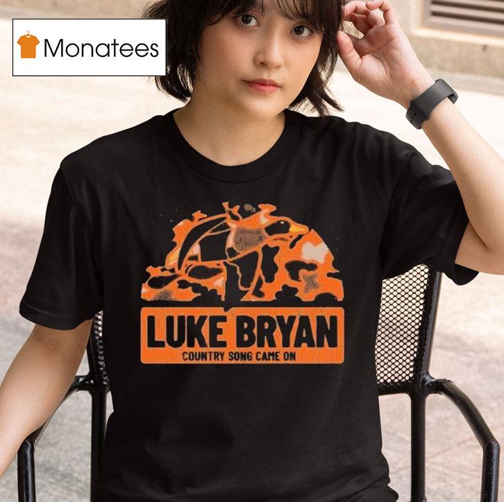 Luke Bryan Country Song Came On Camo T Shirt