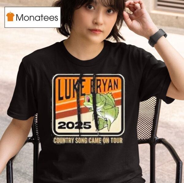 Luke Bryan Country Song Came On Tour Fish T Shirt