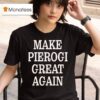 Make Pierogi Great Again T Shirt