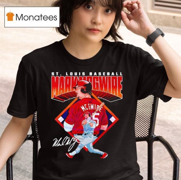 Mark Mcgwire St Louis Diamond Baseball Legend Signature T Shirt