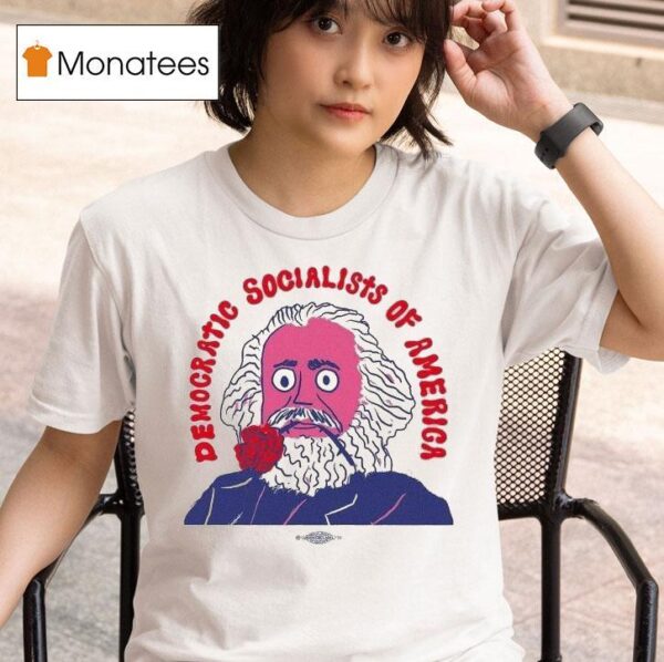 Marx Rose Democratic Socialists Of America T Shirt