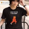 Mascot Gritty Philadelphia Flyers I Usually Only Run To The Bathroom T Shirt