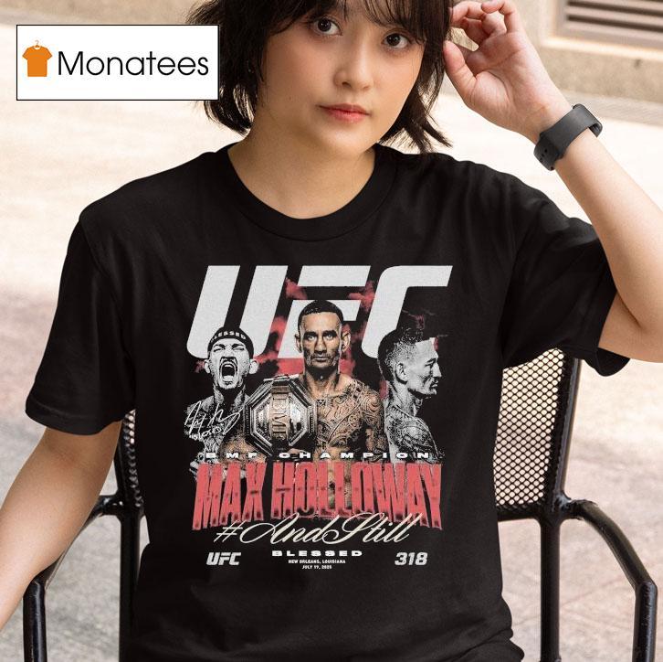 Max Holloway Ufc And Still Bmf Champion T Shirt