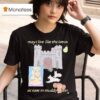 May I Live Like The Lotus At Ease In Muddy Water T Shirt