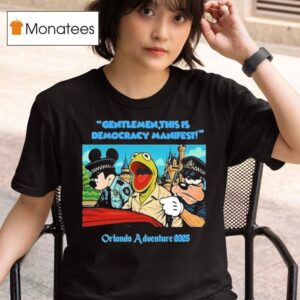 Mickey Mouse And Kermit The Frog Disneyland Gentlemen This Is Democracy Manifest Orlando Adventure T Shirt