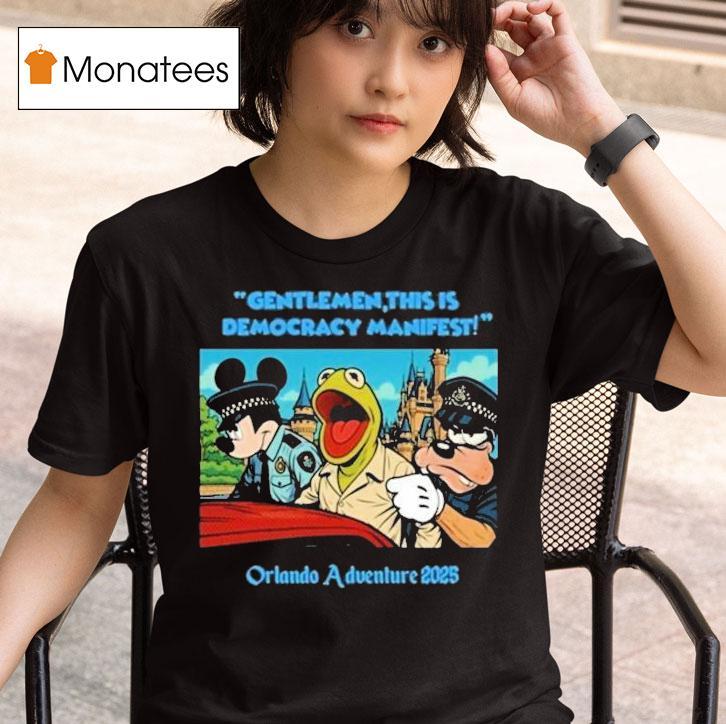 Mickey Mouse And Kermit The Frog Disneyland Gentlemen This Is Democracy Manifest Orlando Adventure T Shirt