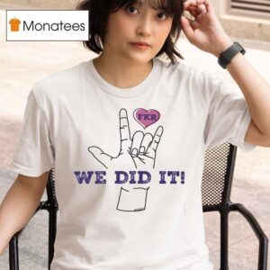 Microdots We Did It Frk Hand Hear T Shirt