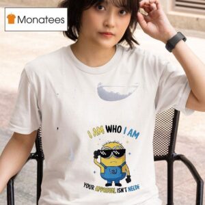 Minion I Am Who I Am Your Approval Isn T Needed T Shirt
