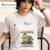 Minion I Live On The Corner Of Funny Street And Silly Road In Crazy Town Which Is In Psycho Valley In A Twisted State Of Mind T Shirt